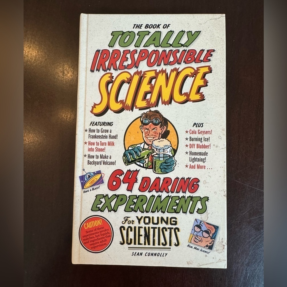 The Book of Totally Irresponsible Science 64 Experiments for Young Scientists